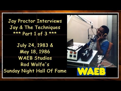 Jay & The Techniques - JAY PROCTOR 1983 1986 INTERVIEWS WAEB Part 1 of 3