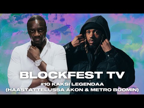 Kaksi legendaa (haastattelussa Akon & Metro Boomin) | #10 BLOCKFEST TV '23