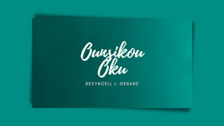 Download lagu REXYNOELL J. GERARD - OUNSIKOU OKU ( MUSIC LYRIC VIDEO) mp3