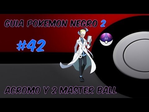Guia pokemon Negro 2 Ep. 42 - "Disco extraño, Acromo y segunda MasterBall"