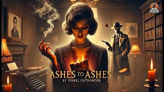 Ashes to Ashes 🔥 | A Gripping Detective Mystery by Isabel Ostrander 🕵️‍♂️