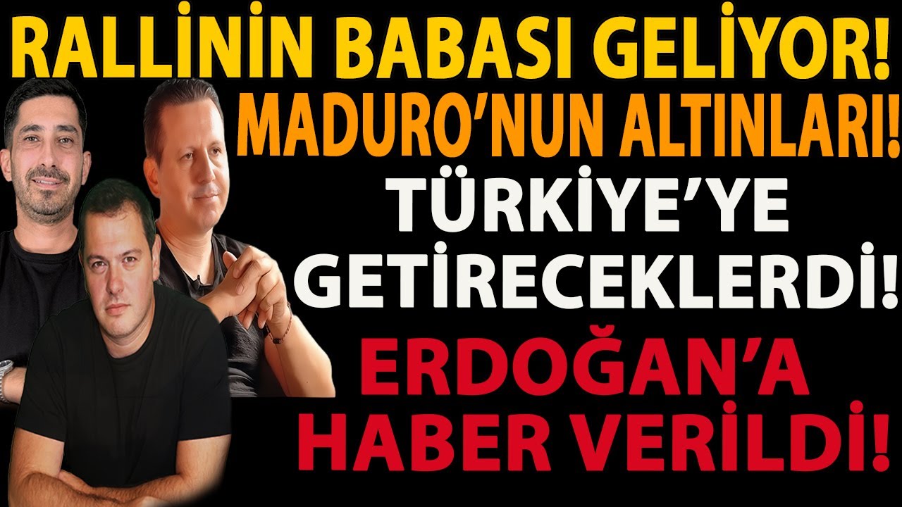 RALLİNİN BABASI GELİYOR! MADURO’NUN ALTINLARI! TÜRKİYE’YE GETİRECEKLERDİ! ERDOĞAN’A HABER VERİLDİ!