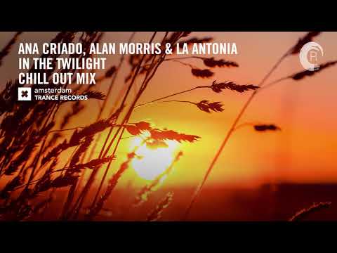 [Sunday Chill Pick] Ana Criado, Alan Morris & La Antonia - In The Twilight (Chill Out Mix)