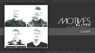 Motives - Closer