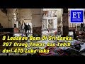 Delapan Ledakan Bom Berantai Mengguncang Sri Lanka, 207 Tewas Dan Lebih Dari 470 Luka-luka