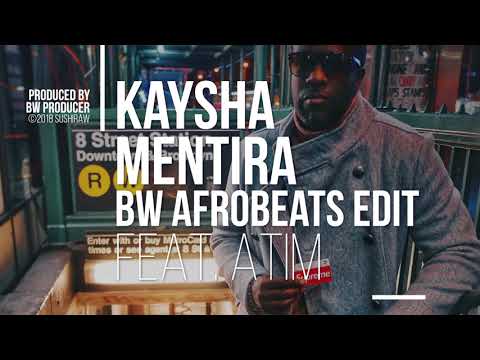 Kaysha - Mentira | feat. Atim | BW Afrobeats Edit