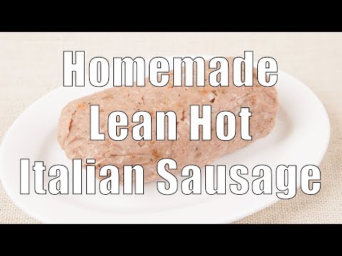 Homemade Bulk Lean Italian Hot Sausage  (Med Diet Episode 16)