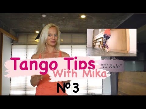 Tango Tips with Mika Nr. 3: "El Rulo"