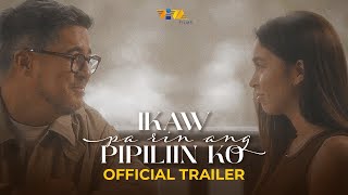 Ikaw Pa Rin Ang Pipiliin Ko OFFICIAL TRAILER  Aga 