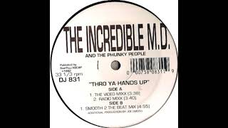 The Incredible M.D. And The Phunky People – Thro Ya Hands Up (Smooth 2 The Beat Mix)