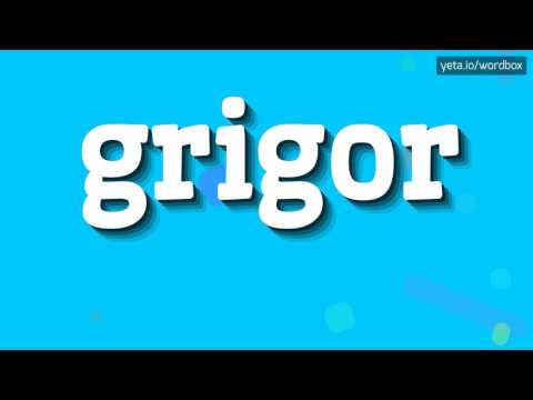GRIGOR - HOW TO PRONOUNCE IT!?