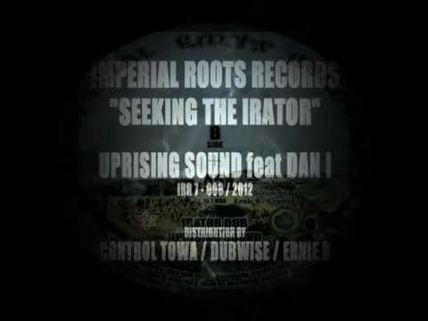 "SEEKING THE IRATOR" - UPRISING SOUND feat DAN I (IRR 7 - 008/2012)