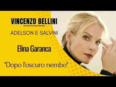 Vincenzo Bellini, Adelson e Salvini, "Dopo l' oscuro nembo", Elina Garanca
