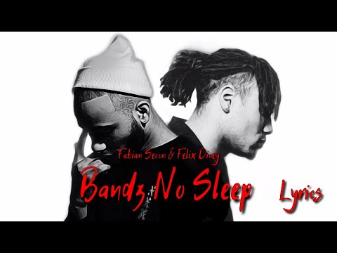 Fabian Secon - Bandz No Sleep ft. Felix Dicey (lyrics)