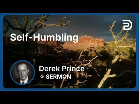 Self-Humbling | Part 3 - Seven Steps to Revival | Derek Prince