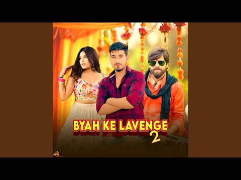 Byah Ke Lavenge 2 — watch video