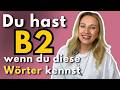 Wenn Du Diese Wörter Kennst Hast Du Das B2 Niveau Learn German Fast