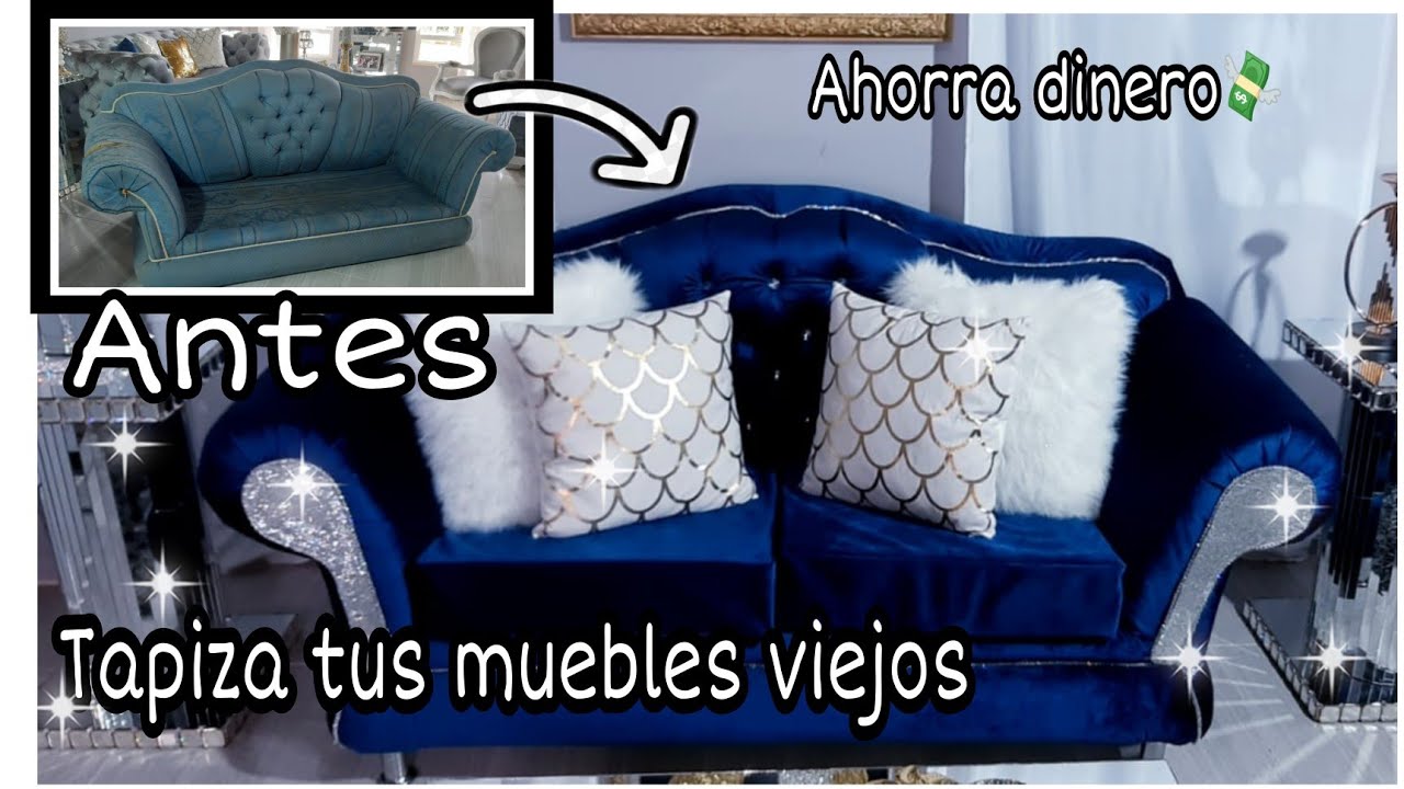COMO TAPIZAR UN SOFA VIEJO A NUEVO Y ELEGANTE