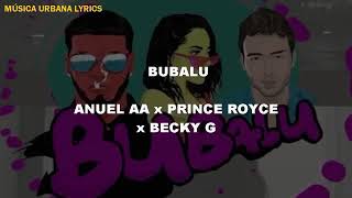 Bubalu prince royce ❌ anuel aa❌becky g