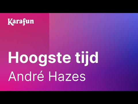Karaoke Hoogste tijd - André Hazes