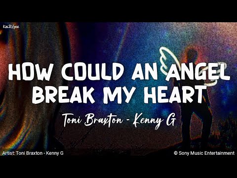 How Could an Angel Break My Heart | by Toni Braxton - Kenny G | KeiRGee Lyrics Video