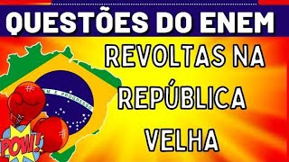 Questões do ENEM REVOLTAS da: CHIBATA, VACINA , Guerra do CONTESTADO e CANUDOS   (Enem Aula 6)