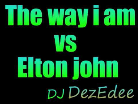 Elton john vs Eminem - sorry seems to be the hardest word vs Way i am Dj DezEdee