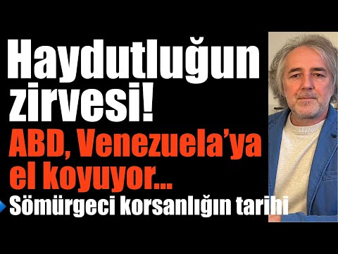 Haydutluğun zirvesi: ABD, Venezuela’ya el koyuyor… Latin Amerika’da korsanlığın tarihi