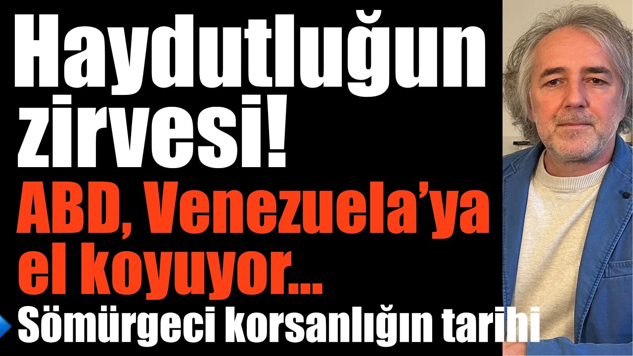 Haydutluğun zirvesi: ABD, Venezuela’ya el koyuyor… Latin Amerika’da korsanlığın tarihi