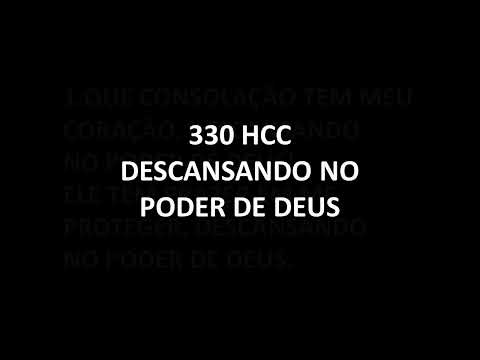 330 HCC - Descansando no poder de Deus