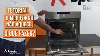 TUTORIAL - O meu forno não aquece, o que fazer?