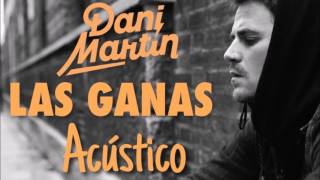 Las Ganas - Dani Martín (Acústico)