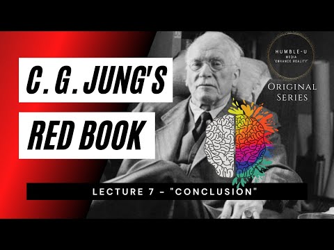 Carl Jung Red Book Series - Lecture 7 "Conclusion"