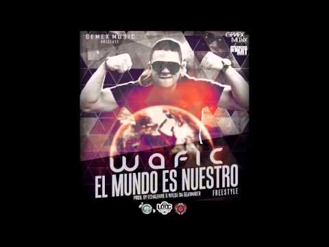 Wafic - El Mundo es Nuestro (Freestyle) (Prod. By Echalekike & Walde) (Gemex Musix)