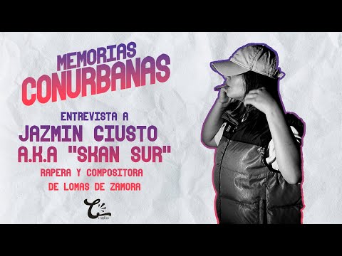 ENTREVISTA A JAZMIN A.K.A "SKAN SUR" GIUSTO EN MEMORIAS CONURBANAS