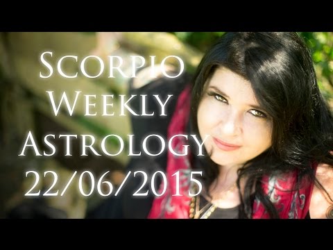 Scorpio Weekly Astrology Forecast June 22nd 2015 Michele Knight