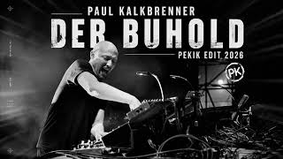 Paul Kalkbrenner - Der Buhold 2026 (Pekik Edit) 