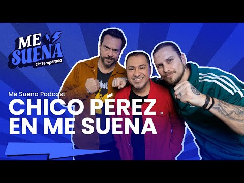 Chico Pérez en Me Suena Podcast