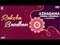 Happy Raksha Bandhan Azhagana Chinna Devadhai Brother Sister Song