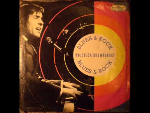 Wojciech Skowroński, Blues & Rock - Gdybyś miał dwa życia 1973