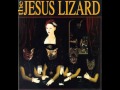 The Jesus Lizard - Puss