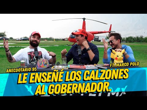 Anecdotario 95 - Le enseñé los calzones al gobernador Ft. Marco Polo
