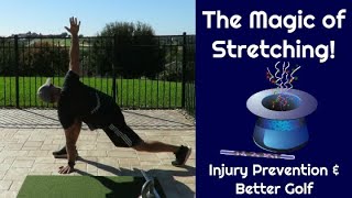 The Magic of Stretching - Injury Prevention & Better Golf!