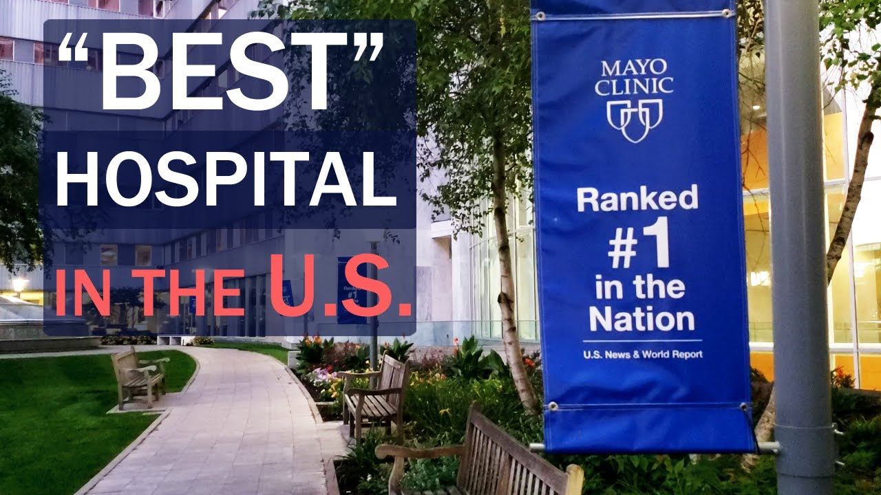 Why Mayo Clinic was Ranked the #1 Hospital | U.S. News Best Hospital
