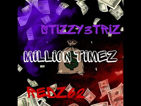 Stizzy3Triz - Million Times ft Redz62 (official music video)