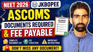 NEET 2026 ASCOMS Admission 🩺 | JKBOPEE Documents Required & Fee Payable | Complete Details