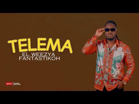 El Weezya Fantastikoh - TELEMA ( Official Audio )