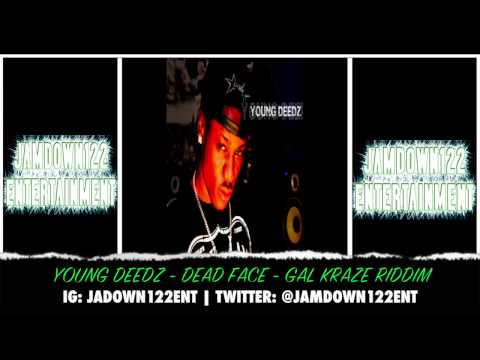 Young Deedz - Dead Face - Audio - Gal Kraze Riddim - May 2014