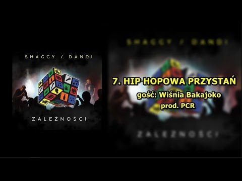 7. SHAGGY SHG/DANDI -  HIP-HOPOWA PRZYSTAŃ | gość: Wiśnia Bakajoko ; prod. PCR
