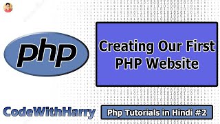 Creating Our First PHP Website | PHP Tutorial #2